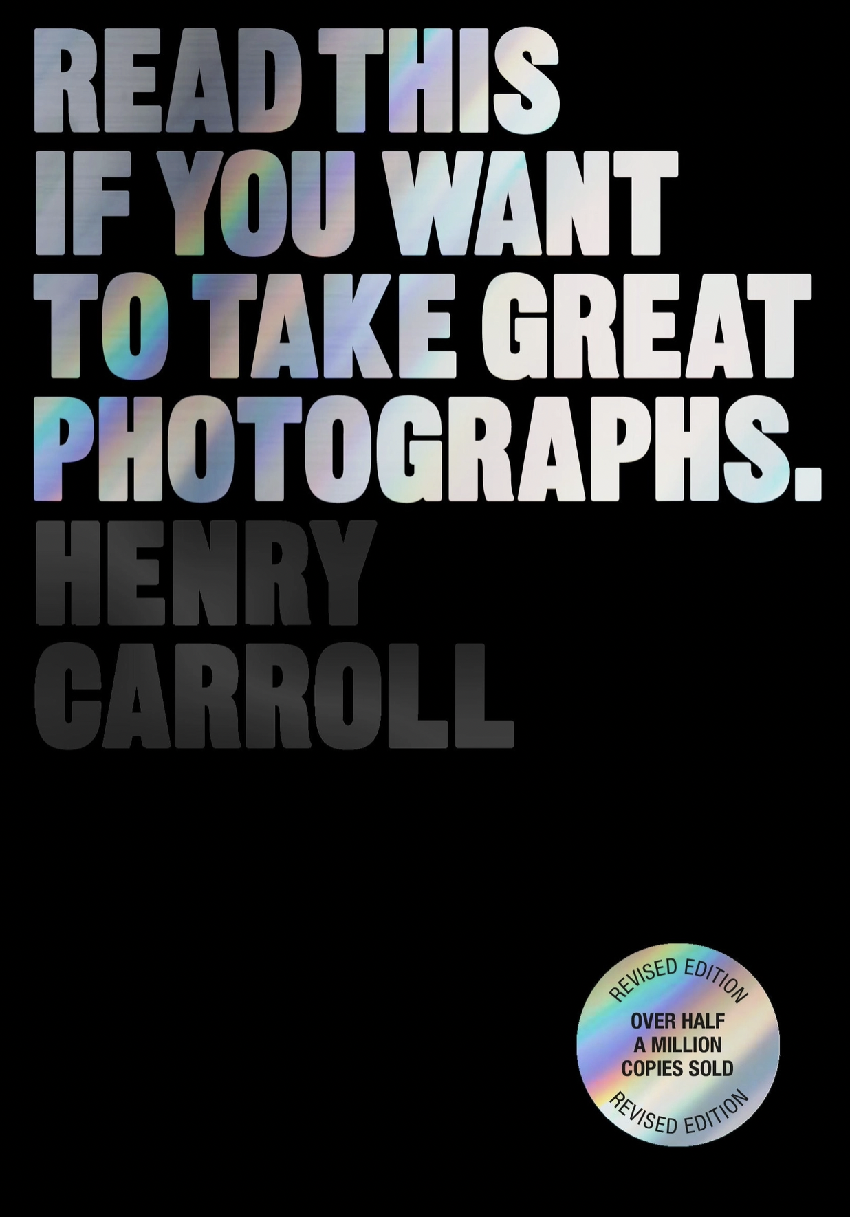 Read This If You Want To Take Great Photographs . . Book